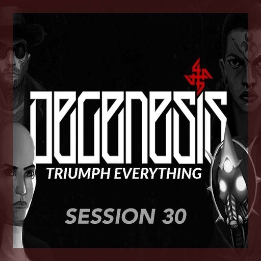 Overlay Degenesis Arc4 Session 30
