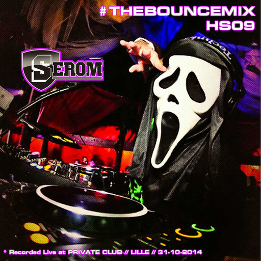 DJ SEROM - THE BOUNCEMIX HS09 LIVE AT PRIVATE CLUB