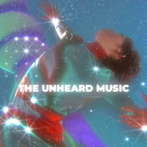 Episode 206: The Unheard Music 10/3/23