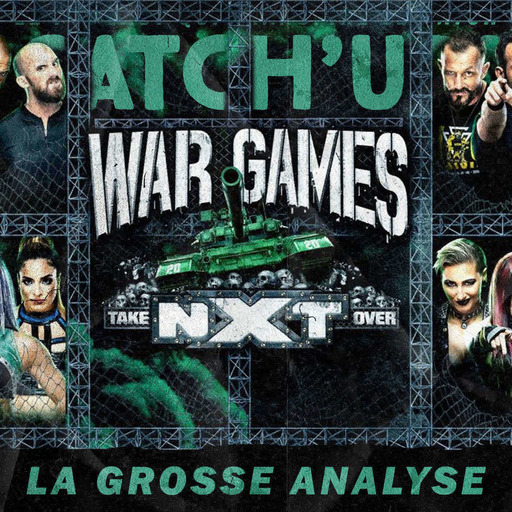 Catch'up! NXT Takeover Wargames 2020 — La Grosse Analyse