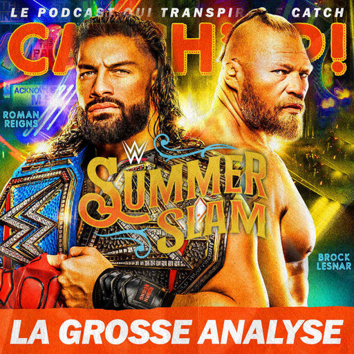 Catch'up! WWE Summerslam 2022 — La Grosse Analyse !