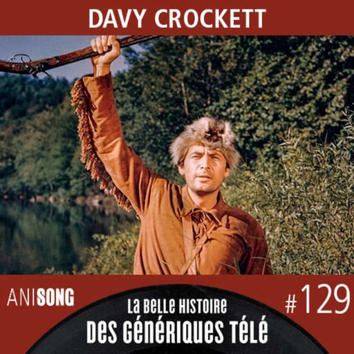 La Belle Histoire des Génériques Télé #129 | Davy Crockett