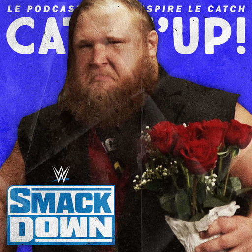 Catch'up! WWE Smackdown du 14 février 2020 — Rencard mythique pour Otis