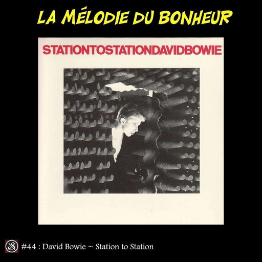 LMDB #44 : Station to Station, un beau oui et beaucoup d'amour
