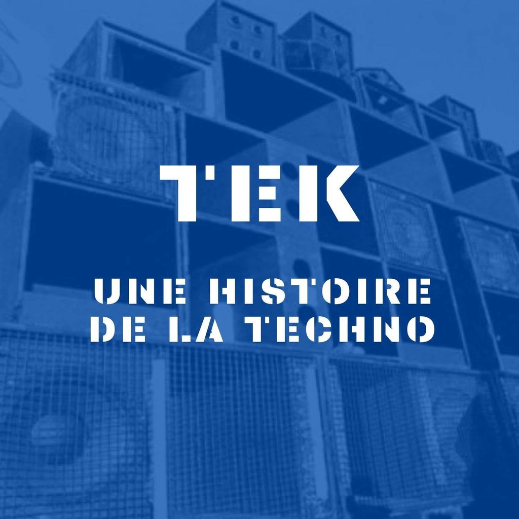 TEK - Une Histoire de La Techno