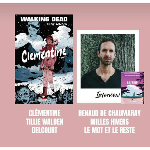 Délivrez-moi : ITW de Renaud de Chaumaray pour Mille Hivers, Ed. Le Mot et Le Reste + Clementine de Tillie Walden, Ed. Delcourt