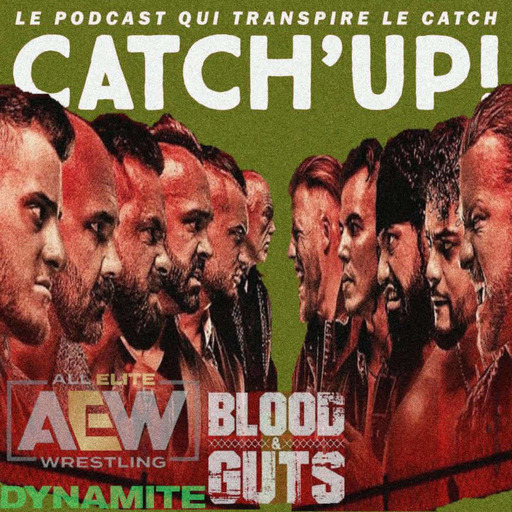 Catch'up! AEW Dynamite Blood & Guts — Wednesday Bloody Wednesday
