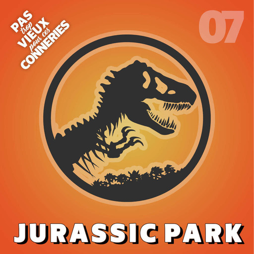 Pas trop vieux 07 | Jurassic Park (1993)