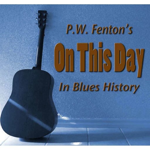 On this day in Blues history for May 25th