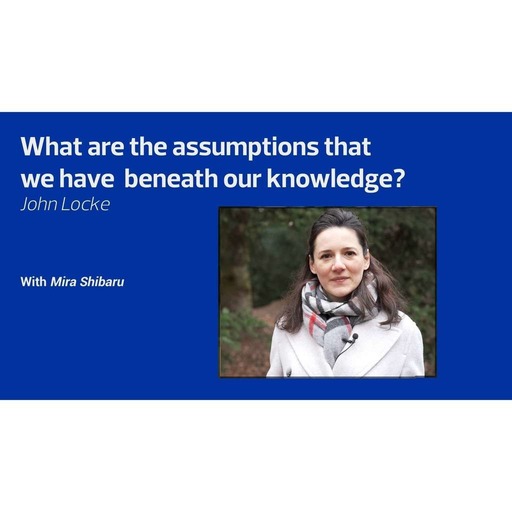 Creative Question #17 : What are the assumptions that we have  beneath our knowledge?