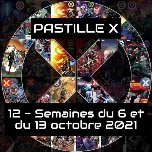 Pastille X 12 - Semaines du 6 et du 13 octobre 2021