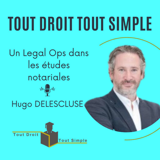 Un Legal Ops dans les études notariales - Hugo Delescluse
