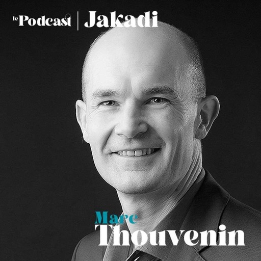 #9 - Marc THOUVENIN - ActivUP  “ être précurseur et connaître le succès très tôt ne doit pas empêcher un entrepreneur de se remettre en question pour continuer à innover… #jakadi”
