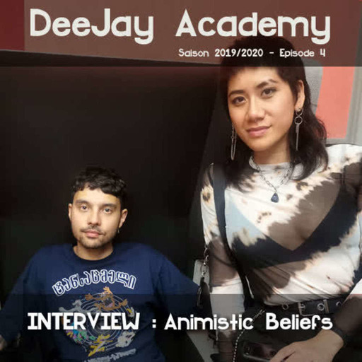 DeeJay Academy - Saison 2019/2020 - Episode 4 [Interview : Animistic Beliefs]
