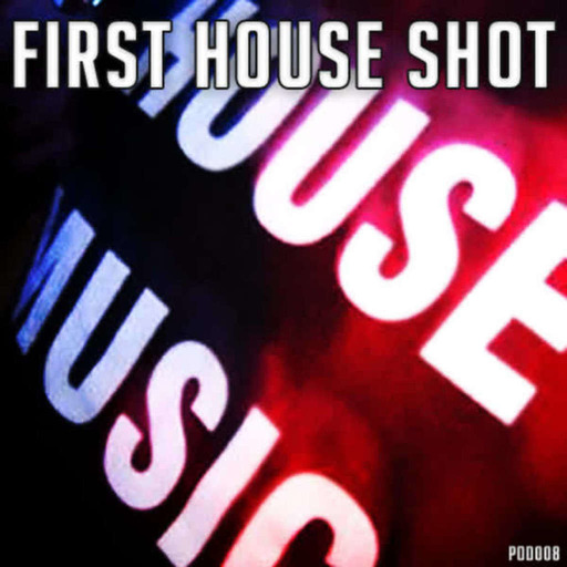 [POD008] R.E.M.Y - First House Shot