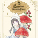 La sorcière aux champignons de Tachibana Higuchi - éd. Glénat Manga