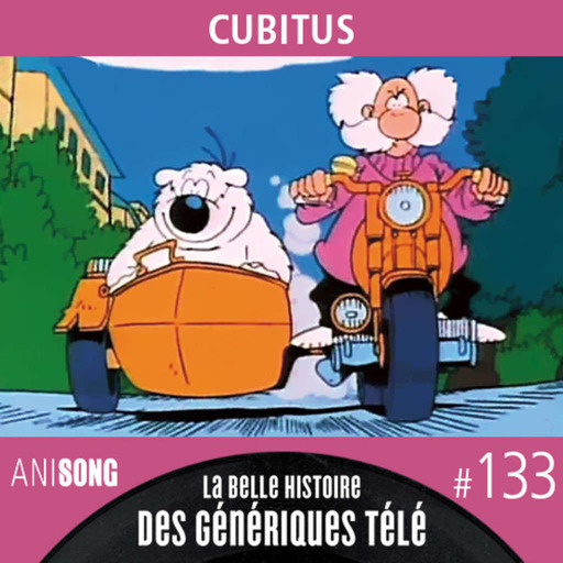 La Belle Histoire des Génériques Télé #133 | Cubitus