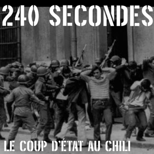 240 secondes - Le coup d'état au Chili
