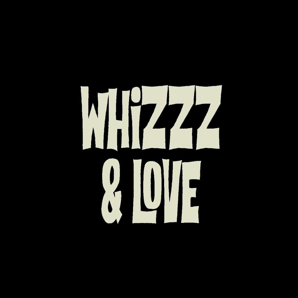 WHIZZZ AND LOVE