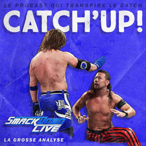 Catch'up! WWE Smackdown du 3 avril 2018