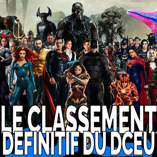 16 - Legacy / Supergirl / Classement du DCEU