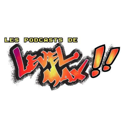 Les podcasts de Level MAX!! N°22 VS SuperGamerside VS Bas Gros Poing VS La Mère à Robin Round 2