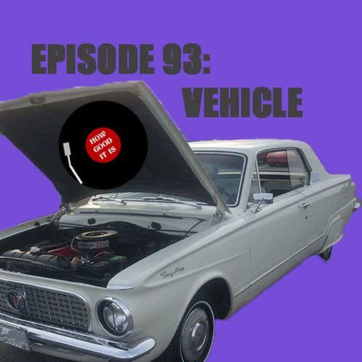 Episode 93–Vehicle