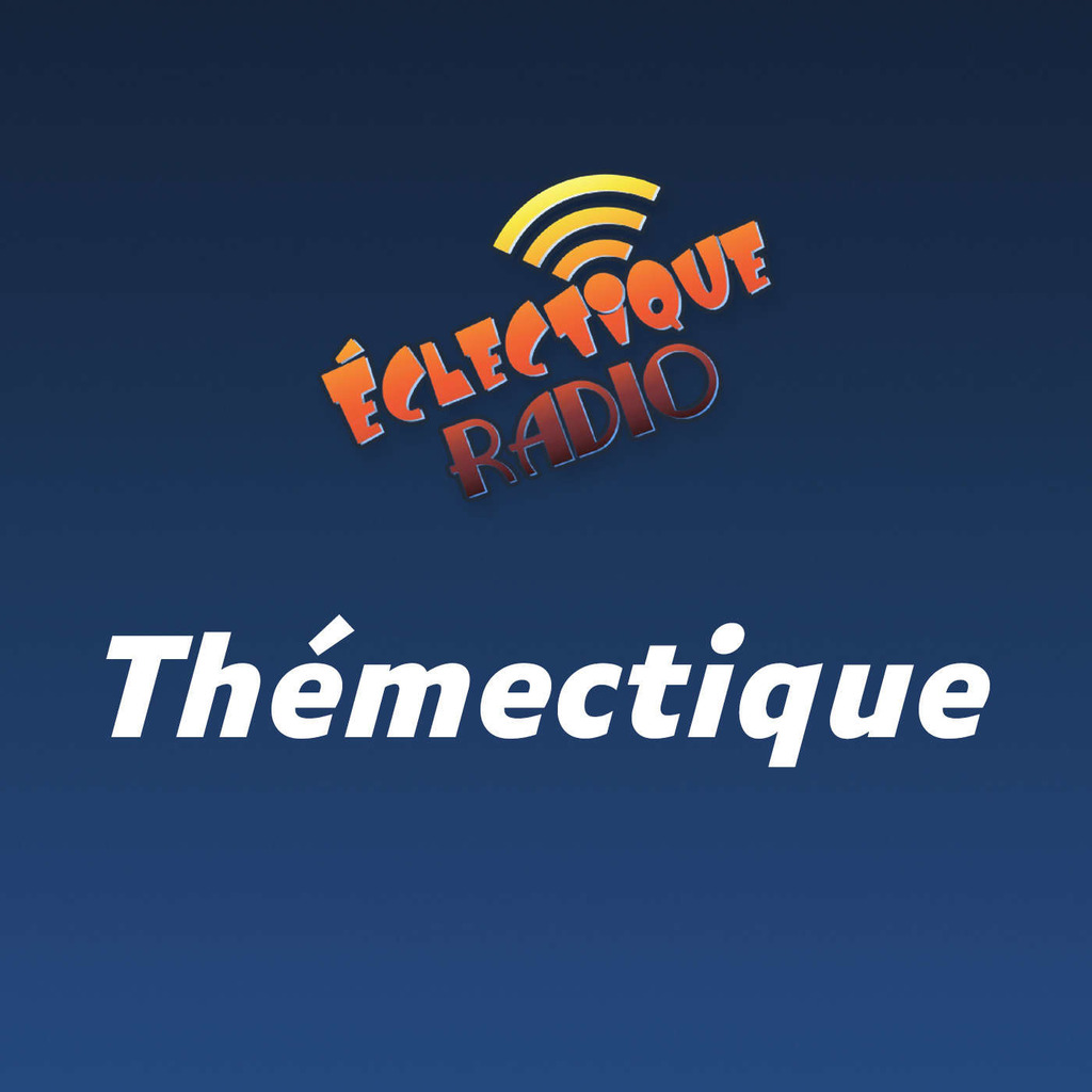 Éclectique Radio - Thémectique