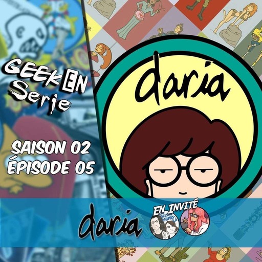 Geek en série 2x05 : Daria