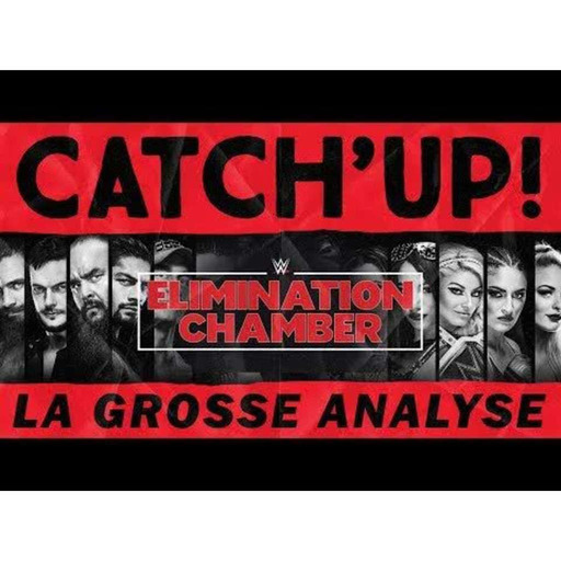 Catch'up! WWE Elimination Chamber 2018