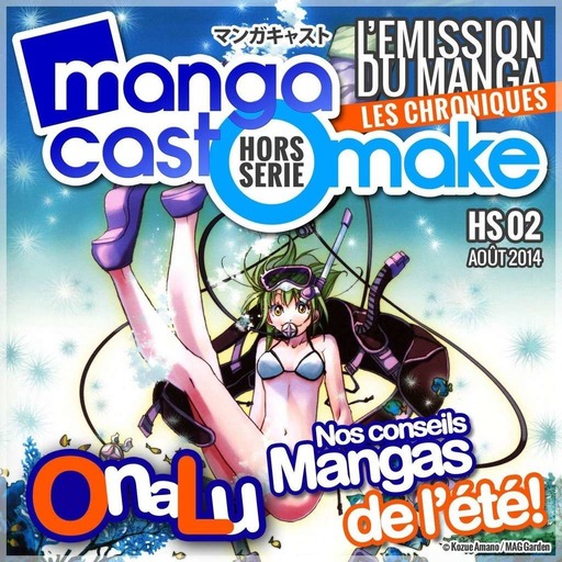 Mangacast Omake Hors-série N°02 – Août 2014 : nos conseils manga de l’été !
