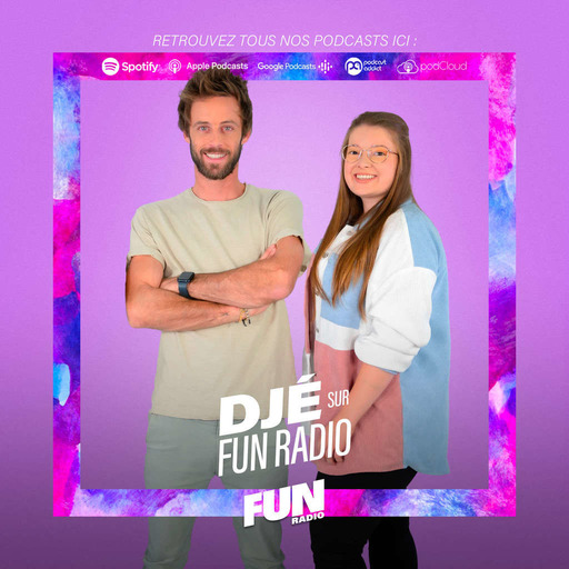 Djé sur Fun Radio - L'intégrale du 11-04-2024 - 21h