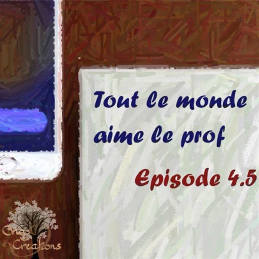 Tout Le Monde Aime Le Prof - Episode 4.5