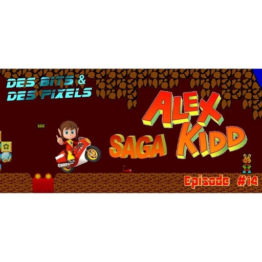 DB&DP Podcast #14 - La Saga Alex Kidd + Les jeux que nous attendons pour 2015