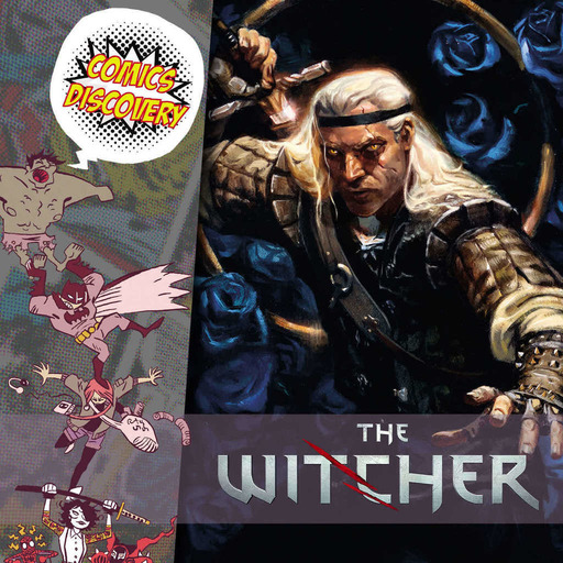 ComicsDiscovery S06E34  : The Witcher