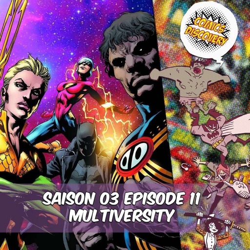 ComicsDiscovery S03E11: Multiversity
