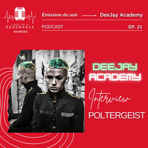 DeeJay Academy - Saison 2022/2023 - Episode 21 [interview : Poltergeist]