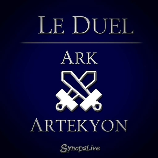 Le Duel 12 : Ark VS Artekyon