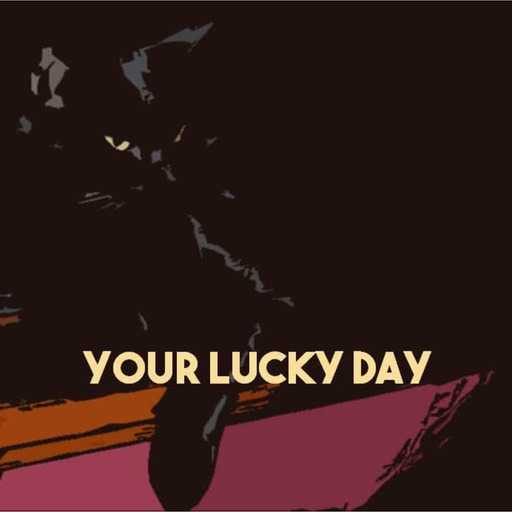 Episode 5: Your Lucky Day