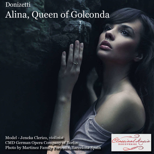 Episode 16136: 16136 Donizetti: Alina, Queen of Golconda