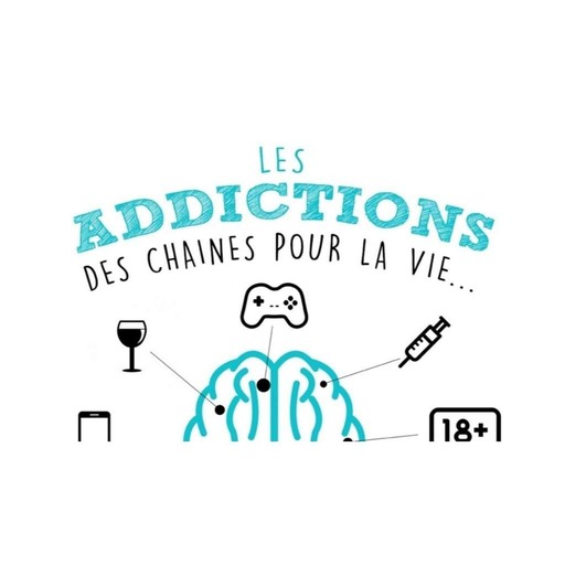 Les addictions : Des chaines pour la vie... (conférence  / Débat )