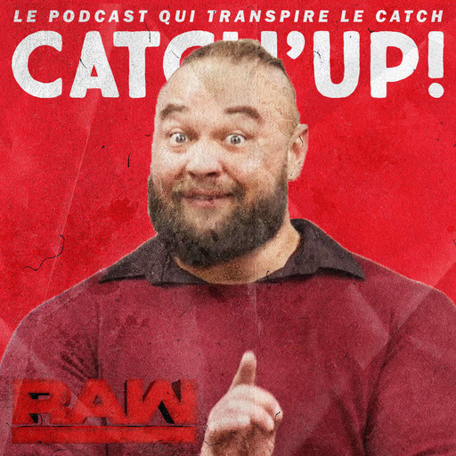 Catch'up! WWE Raw du 22 avril 2019 — Bray Wyatt vous présente ses jouets