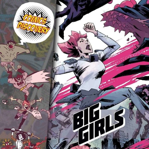 ComicsDiscovery S05E32 : Big girls