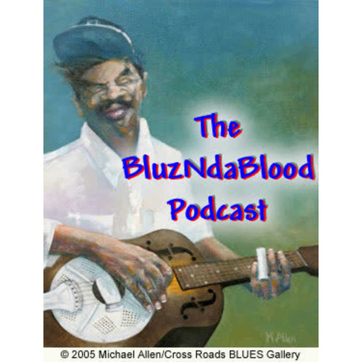 The BluzNdaBlood Show #83, Blues for Bluesaholics!