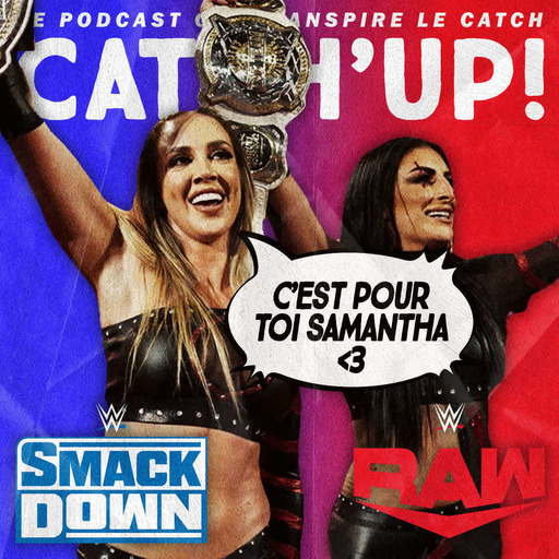 Super Catch'up! WWE Smackdown + Raw du 14/17 juillet 2023 — Super Green !