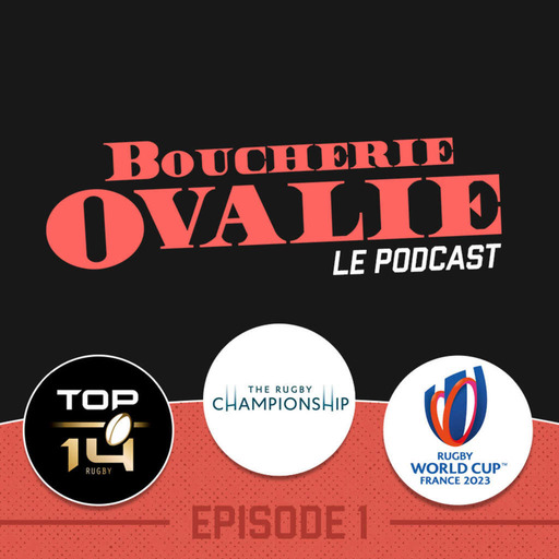 Episode 1 - Top 14, Rugby Championship & Coupe du monde 2023