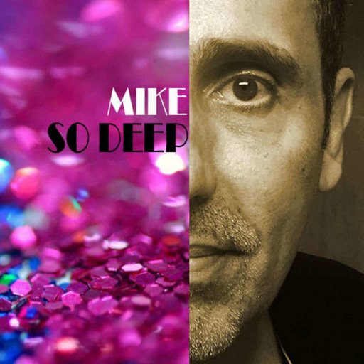 Mike So Deep 09-06-2021 Ep17-S2