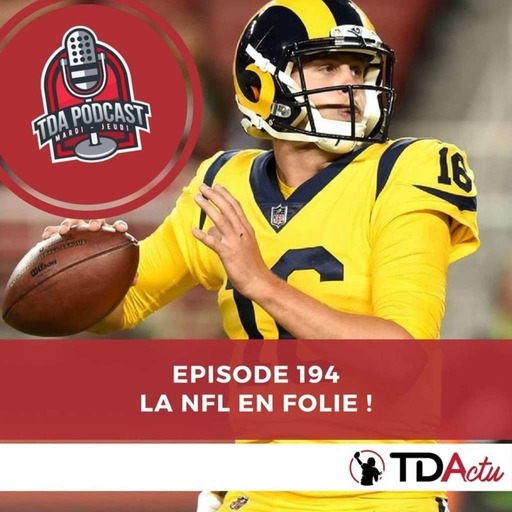 TDA Podcast 194 : la NFL en folie !