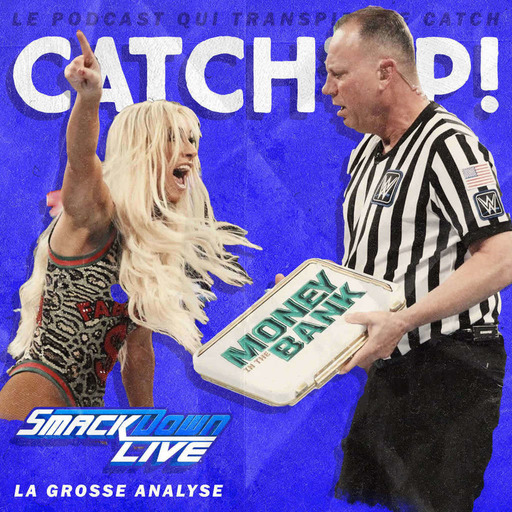 Catch'up! WWE Smackdown du 10 avril 2018