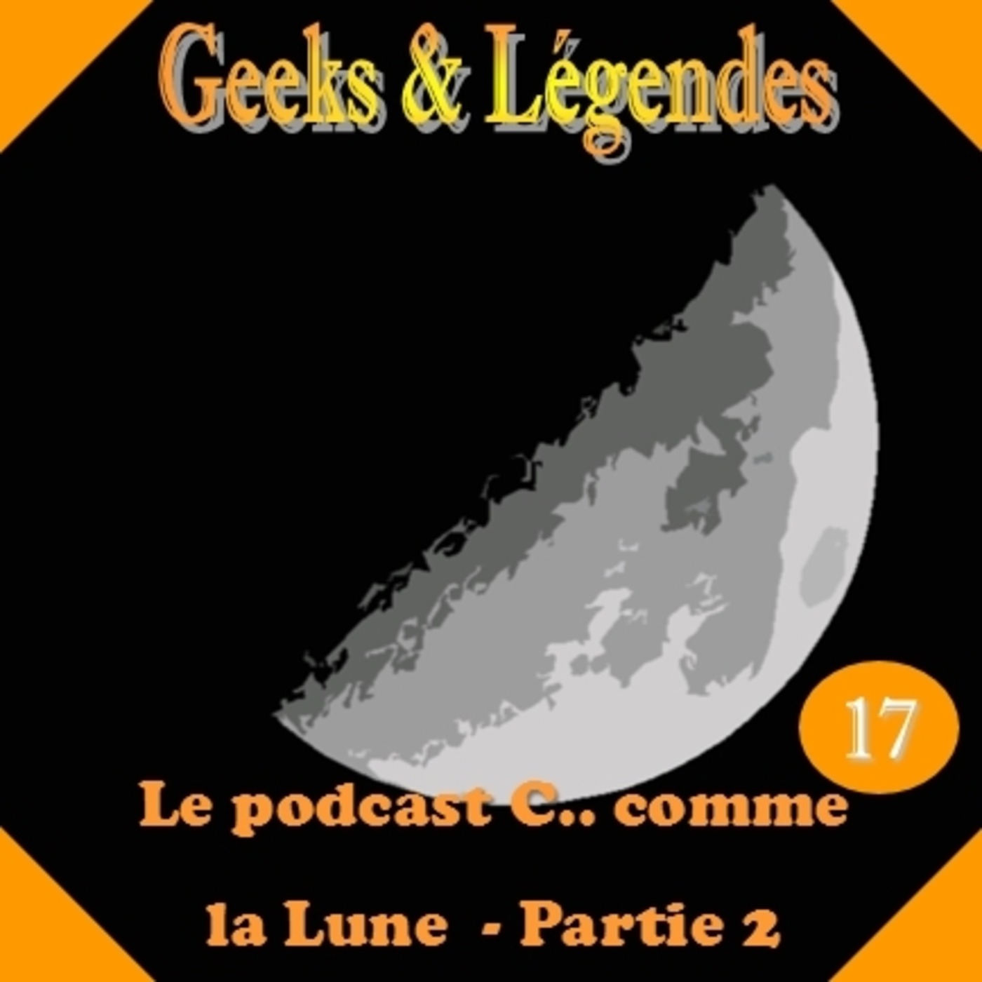 17. Le Podcast c.. comme la lune – Partie 2